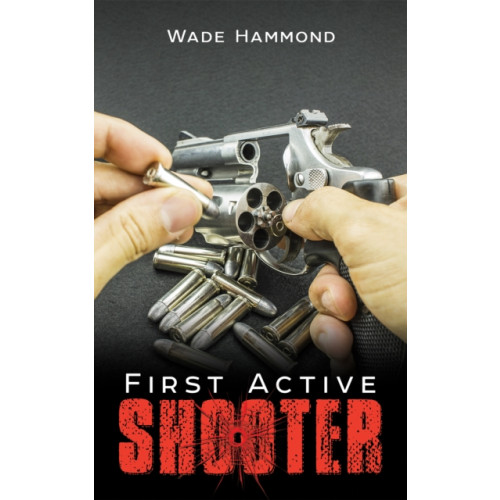Austin Macauley Publishers LLC First Active Shooter (häftad, eng)