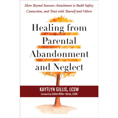 New Harbinger Publications Healing from Parental Abandonment and Neglect (häftad, eng)