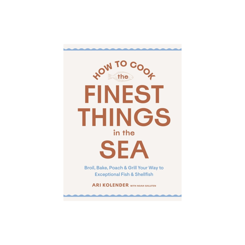 Produktbild för How to Cook the Finest Things in the Sea (inbunden, eng)
