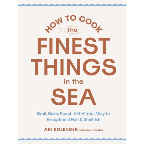 Workman Publishing How to Cook the Finest Things in the Sea (inbunden, eng)