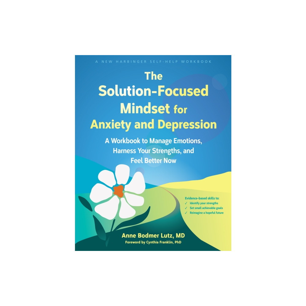 Produktbild för The Solution-Focused Mindset for Anxiety and Depression (häftad, eng)