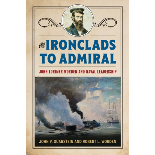 Naval Institute Press From Ironclads to Admiral (inbunden, eng)