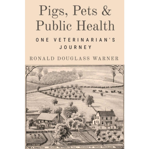 Texas A & M University Press Pigs, Pets, and Public Health (häftad, eng)