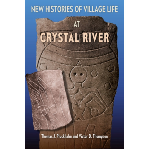 University Press of Florida New Histories of Village Life at Crystal River (häftad, eng)