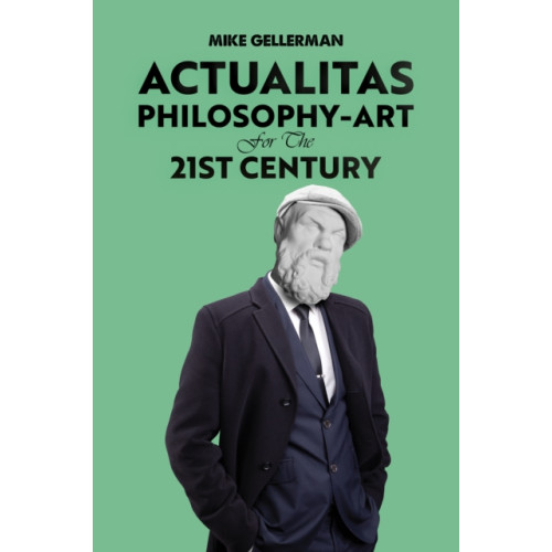 Austin Macauley Publishers LLC Actualitas: Philosophy-Art for the 21st Century (häftad, eng)