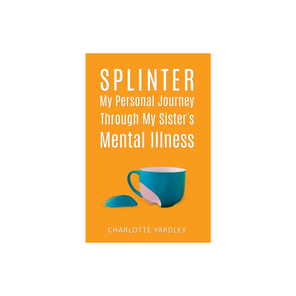 Produktbild för Splinter: My Personal Journey through My Sister’s Mental Illness (häftad, eng)