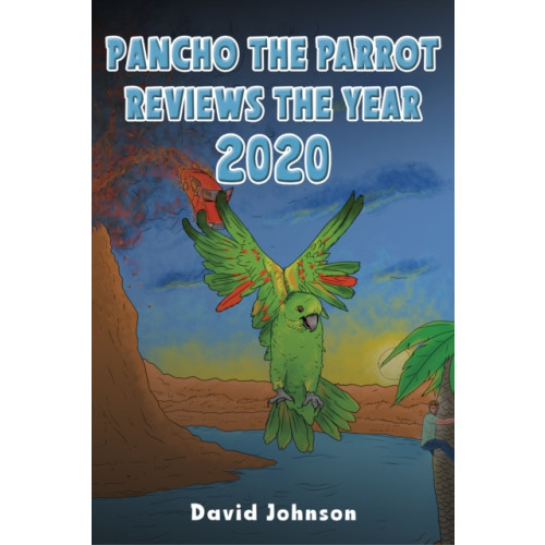 Austin Macauley Publishers LLC Pancho the Parrot Reviews the Year 2020 (häftad, eng)