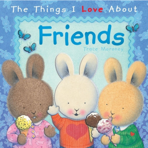 Five Mile The Things I Love About Friends (inbunden, eng)