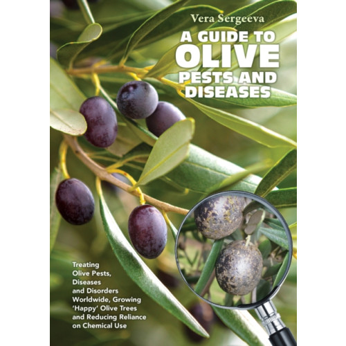 New Holland Publishers A Guide to Olive Pests and Diseases (häftad, eng)