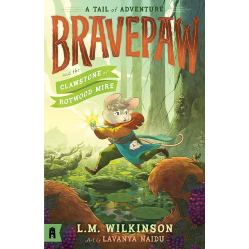 Allen & Unwin Bravepaw and the Clawstone of Rotwood Mire: Bravepaw 2 (häftad, eng)
