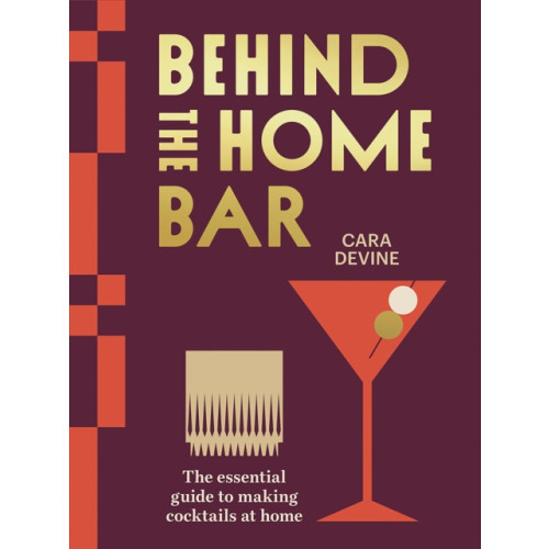 Hardie Grant Books Behind the Home Bar (inbunden, eng)
