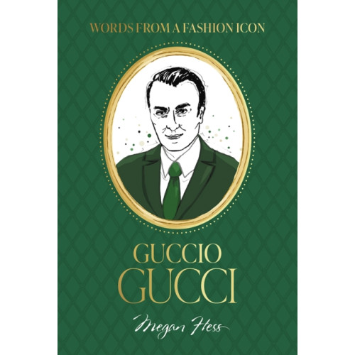 Hardie Grant Books Words from a Fashion Icon: Guccio Gucci (inbunden, eng)