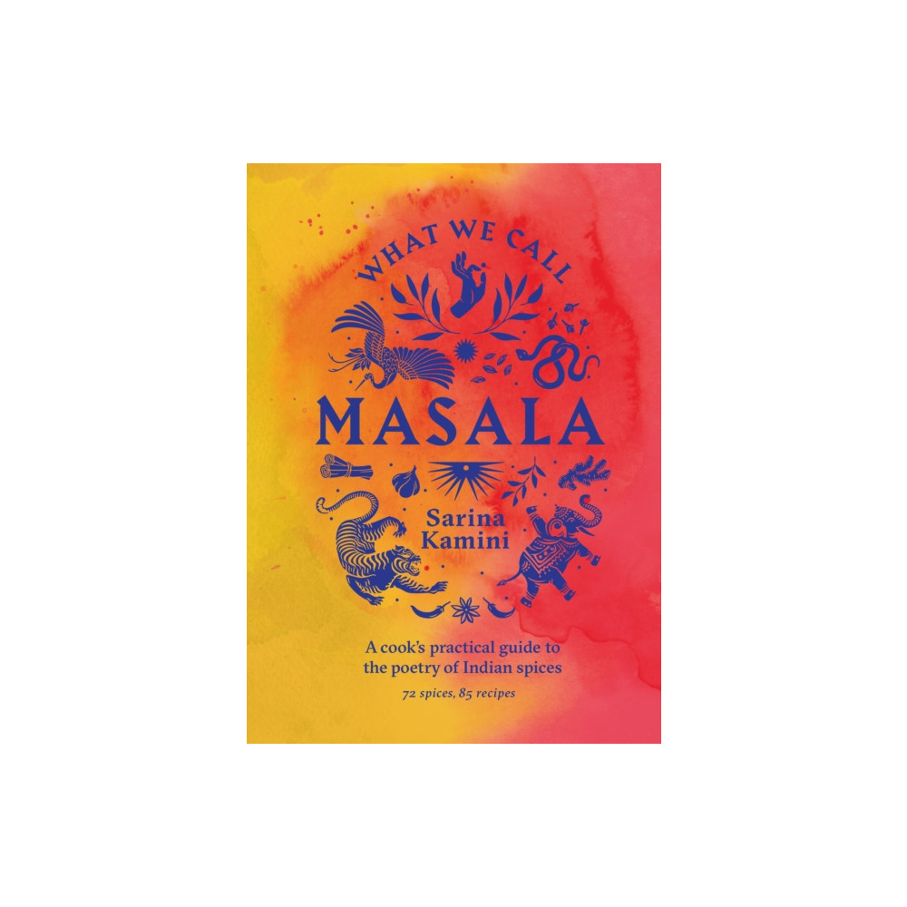 Produktbild för What We Call Masala | A cook's practical guide to the poetry of Indian spices (inbunden, eng)