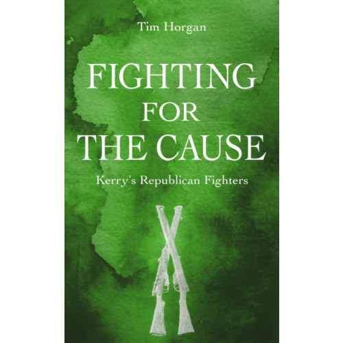 The Mercier Press Fighting for the Cause: (häftad, eng)