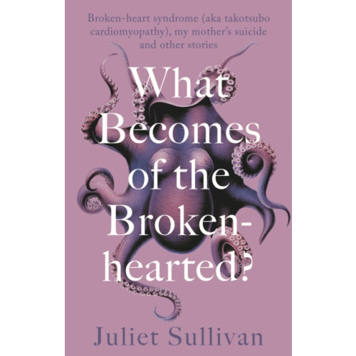 Hammersmith Health Books What Becomes of the Broken-hearted (häftad, eng)