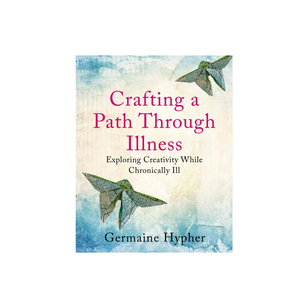 Produktbild för Crafting a Path Through Illness (häftad, eng)