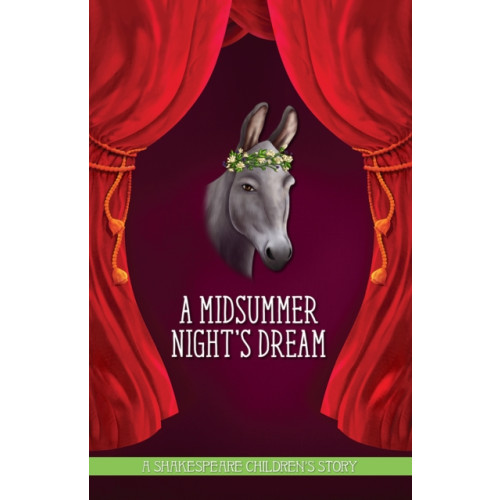 Sweet Cherry Publishing A Midsummer Night's Dream: A Shakespeare Children's Story (inbunden, eng)