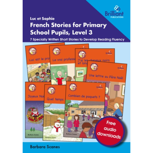 Brilliant Publications Ltd Luc et Sophie French Stories for Primary School Pupils, Level 3 (häftad, fre)
