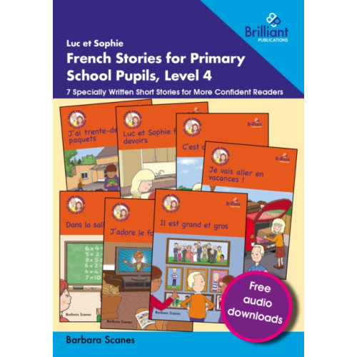 Brilliant Publications Ltd Luc et Sophie French Stories for Primary School Pupils, Level 4 (häftad, fre)