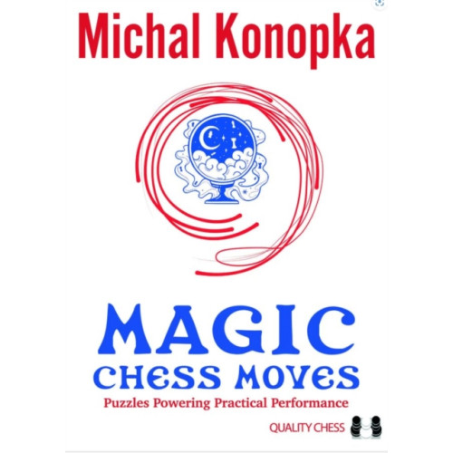 Quality Chess UK LLP Magic Chess Moves (inbunden, eng)