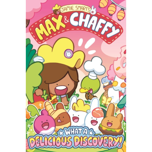David Fickling Books Max and Chaffy: What a Delicious Discovery! (from the multi-million-selling creative genius Jamie Smart) (häftad, eng)