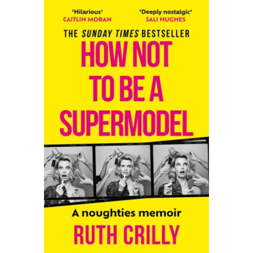 Bonnier Books Ltd How Not to be a Supermodel (häftad, eng)