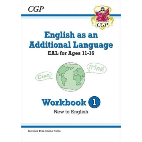 Coordination Group Publications Ltd (CGP) English as an Additional Language (EAL) for Ages 11-16 - Workbook 1 (New to English) (häftad, eng)