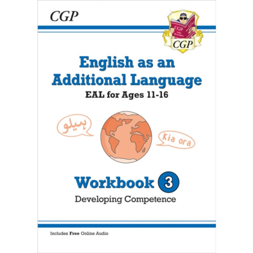 Coordination Group Publications Ltd (CGP) English as an Additional Language (EAL) for Ages 11-16 - Workbook 3 (Developing Competence) (häftad, eng)