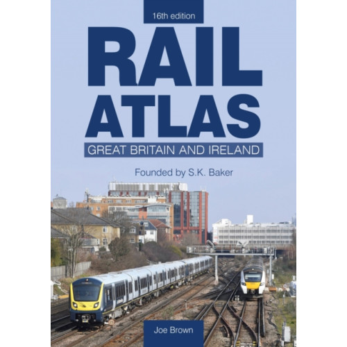 Crecy Publishing Rail Atlas: Great Britain & Ireland 16th Edition (inbunden, eng)