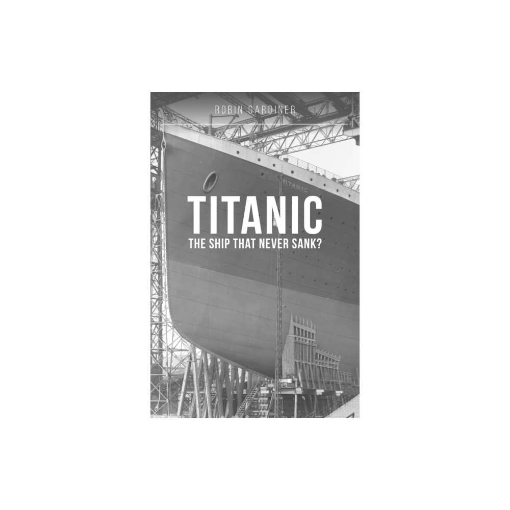 Produktbild för Titanic: The Ship That Never Sank? (häftad, eng)
