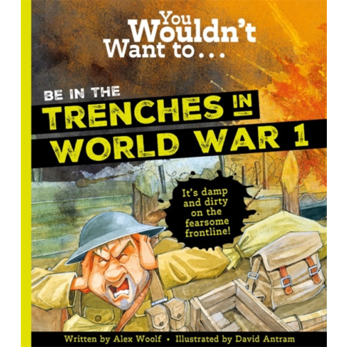 Bonnier Books Ltd You Wouldn't Want To Be In The Trenches In World War One! (häftad, eng)