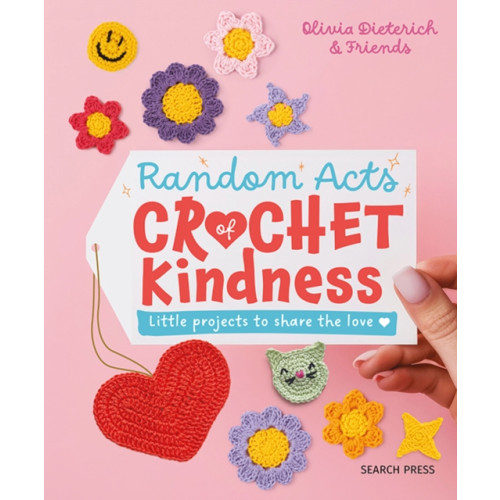 Search Press Ltd Random Acts of Crochet Kindness (inbunden, eng)