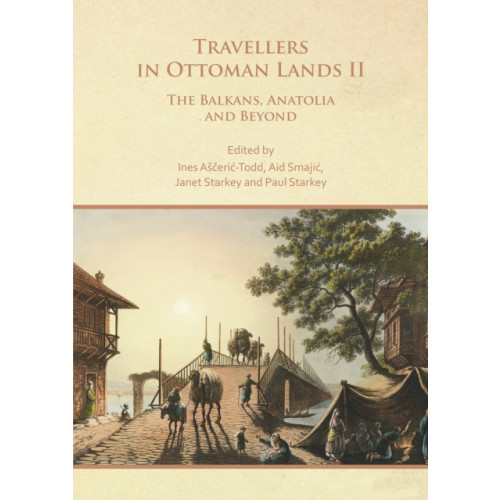 Archaeopress Travellers in Ottoman Lands II (häftad, eng)
