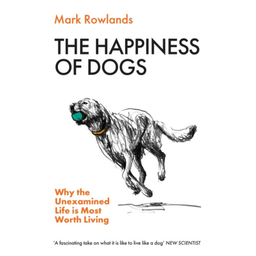 Granta Books The Happiness of Dogs (häftad, eng)