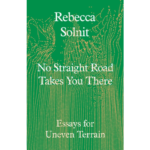 Granta Books No Straight Road Takes You There (inbunden, eng)