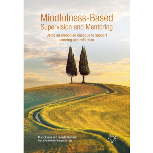Pavilion Publishing and Media Ltd Mindfulness-Based Supervision and Mentoring (häftad, eng)