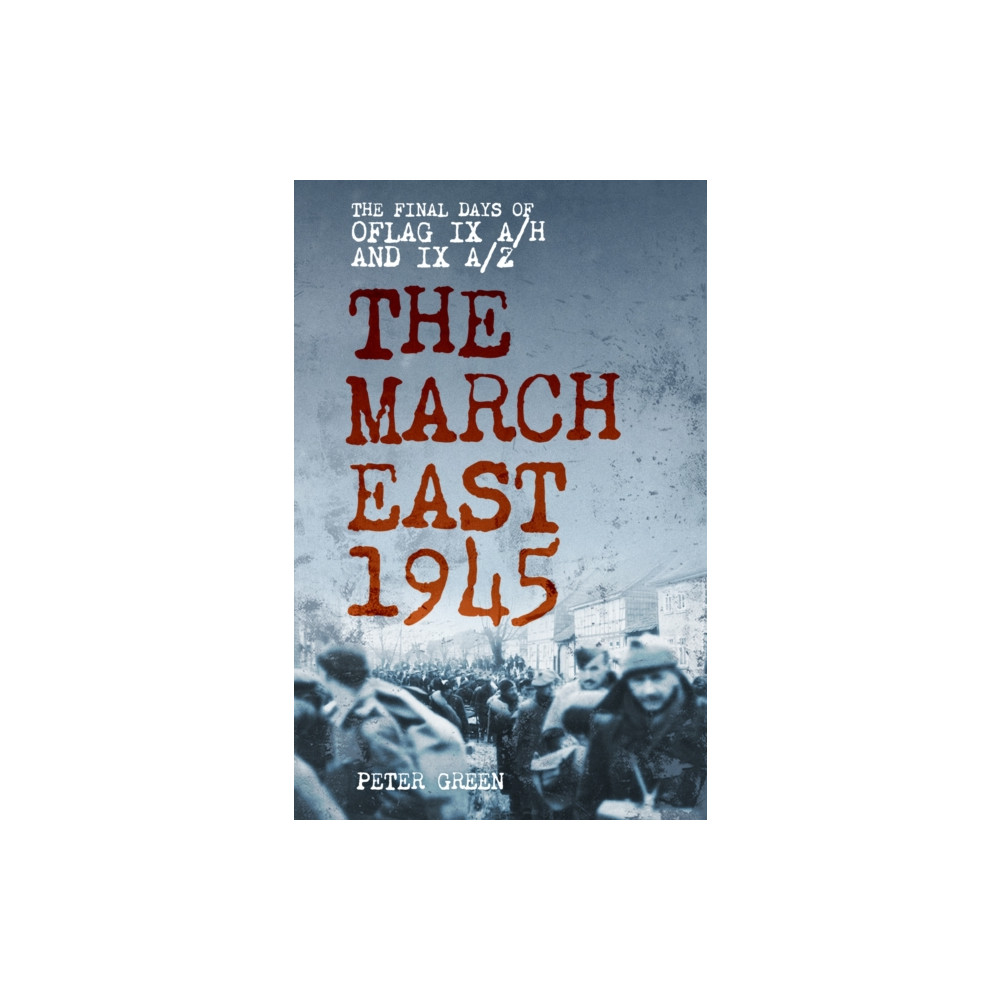 Produktbild för The March East 1945 (häftad, eng)