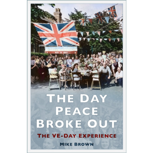 The History Press Ltd The Day Peace Broke Out (häftad, eng)