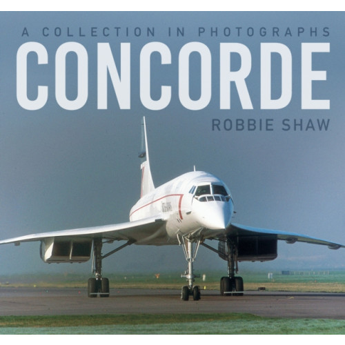 The History Press Ltd Concorde (inbunden, eng)