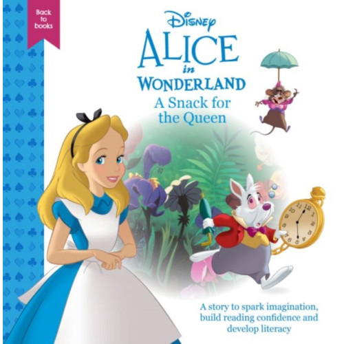 Rily Publications Ltd Disney Back to Books: Alice in Wonderland - A Snack for the Queen (inbunden, eng)