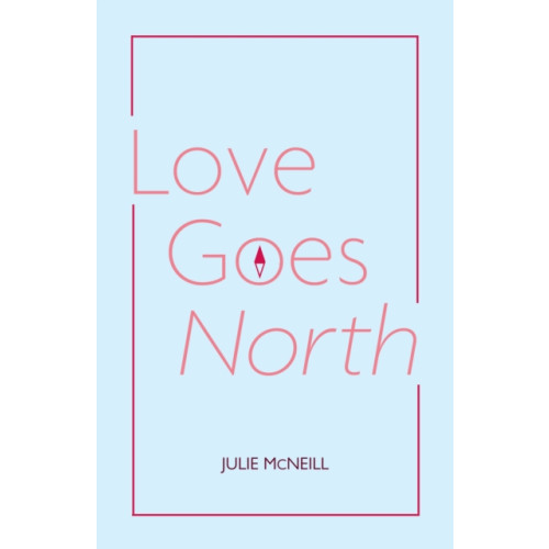 Luath Press Ltd Love Goes North (häftad, eng)