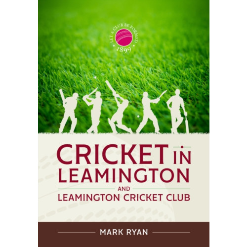 Helion & Company Cricket in Leamington and Leamington Cricket Club (inbunden, eng)