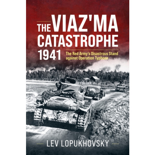 Helion & Company The Viaz'ma Catastrophe 1941 (inbunden, eng)