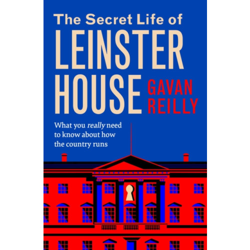 Gill The Secret Life of Leinster House (häftad, eng)