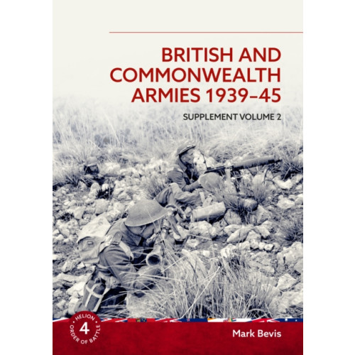 Helion & Company British and Commonwealth Armies 1939-45 Supplement Volume 2 (häftad, eng)