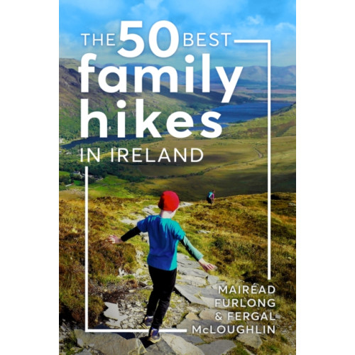 Gill The 50 Best Family Hikes in Ireland (häftad, eng)