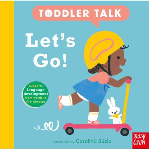 Nosy Crow Ltd Toddler Talk: Let's Go! (bok, board book, eng)