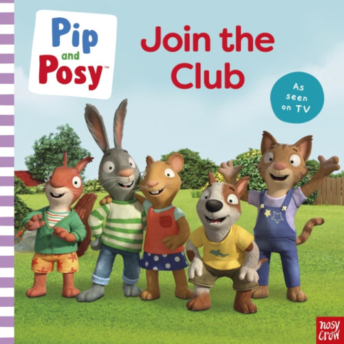 Nosy Crow Ltd Pip and Posy: Join the Club A TV tie-in picture book (häftad, eng)
