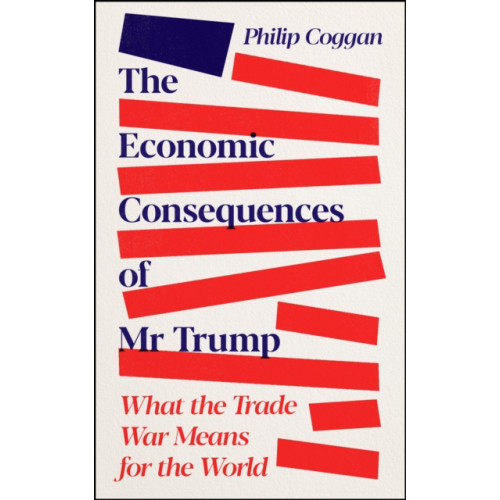 Profile Books Ltd The Economic Consequences of Mr Trump (häftad, eng)
