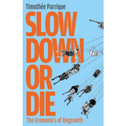 Profile Books Ltd Slow Down or Die (häftad, eng)